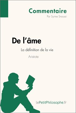 De l'âme d'Aristote - La définition de la vie (Commentaire) (eBook, ePUB) - Snoussi, Syrine; lePetitPhilosophe