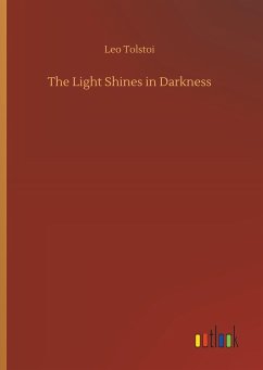 The Light Shines in Darkness - Tolstoi, Leo N.