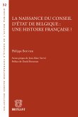 La naissance du Conseil d'État de Belgique : une histoire française ? (eBook, ePUB)