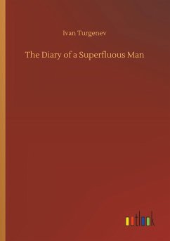 The Diary of a Superfluous Man - Turgenjew, Iwan S.