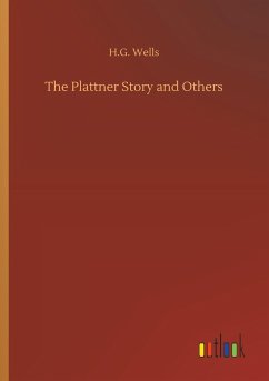 The Plattner Story and Others - Wells, H. G.
