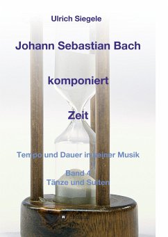 Johann Sebastian Bach komponiert Zeit - Siegele, Ulrich