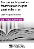 Discours sur l'origine et les fondements de l'inégalité parmi les hommes de Jean-Jacques Rousseau (Les Fiches de Lecture d'Universalis) (eBook, ePUB)