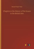 Chapters in the History of the Insane in the British Isles