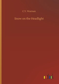 Snow on the Headlight - Warman, C. Y.