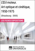 L'OEil moteur. Art optique et cinétique 1950-1975 (Strasbourg - 2005) (eBook, ePUB)