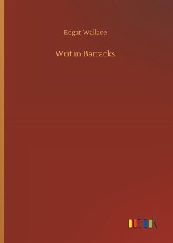 Writ in Barracks - Wallace, Edgar