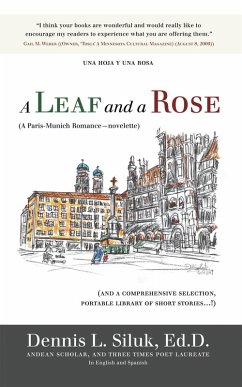 A Leaf and a Rose (A Paris-Munich Romance-Novelette) (eBook, ePUB) - Siluk Ed. D., Dennis L.