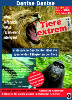Tiere extrem Band 2 - Plötzlich einem Gorilla gegenüber! (farbig) - Dantse, Dantse
