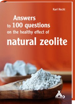 Answers to 100 questions on the healthy effect of natural zeolite - Hecht, Karl