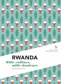 Rwanda : Mille collines, mille douleurs (eBook, ePUB) - L'Âme des peuples; Braeckman, Colette