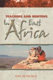 Teaching and Hunting in East Africa (eBook, ePUB)