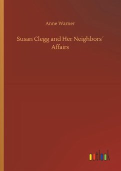 Susan Clegg and Her Neighbors´ Affairs - Warner, Anne