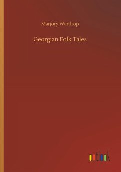 Georgian Folk Tales - Wardrop, Marjory