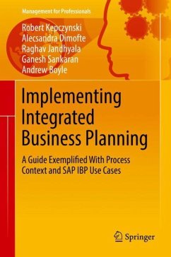 Implementing Integrated Business Planning - Kepczynski, Robert;Dimofte, Alecsandra;Jandhyala, Raghav