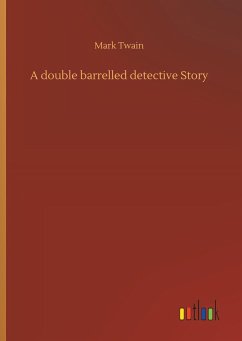 A double barrelled detective Story - Twain, Mark