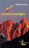 Io vivo in montagna (eBook, PDF)