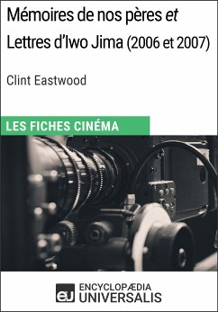 Mémoires de nos pères et Lettres d'Iwo Jima de Clint Eastwood (eBook, ePUB) - Encyclopaedia Universalis