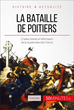 La bataille de Poitiers (eBook, ePUB) - Cirier, Aude; 50minutes