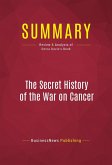 Summary: The Secret History of the War on Cancer (eBook, ePUB)