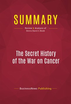 Summary: The Secret History of the War on Cancer (eBook, ePUB) - Businessnews Publishing