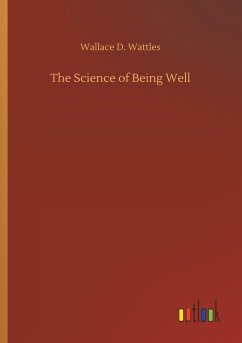 The Science of Being Well - Wattles, Wallace D.