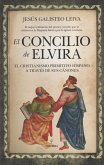 El concilio de Elvira : el cristianismo primitivo hispano a través de sus cánones