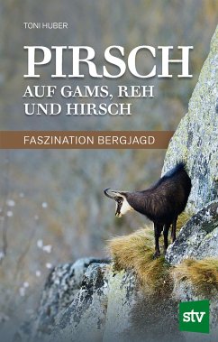 Pirsch auf Gams, Reh und Hirsch (eBook, ePUB) - Huber, Toni