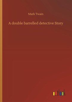 A double barrelled detective Story - Twain, Mark