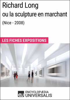 Richard Long ou la sculpture en marchant (Nice - 2008) (eBook, ePUB) - Encyclopaedia Universalis