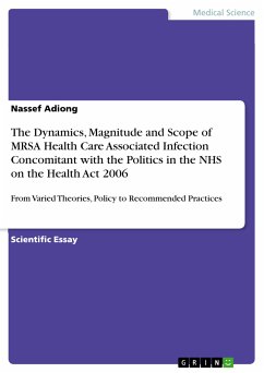 The Dynamics, Magnitude and Scope of MRSA Health Care Associated Infection Concomitant with the Politics in the NHS on the Health Act 2006 (eBook, ePUB)