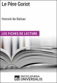 Le Père Goriot d'Honoré de Balzac (Les Fiches de Lecture d'Universalis) (eBook, ePUB)