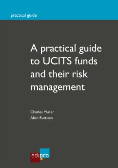 A practical guide to UCITS funds and their risk management (eBook, ePUB) - Ruttiens, Alain; Muller, Charles