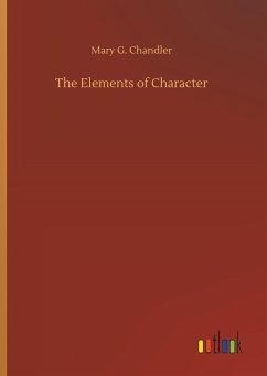 The Elements of Character - Chandler, Mary G.