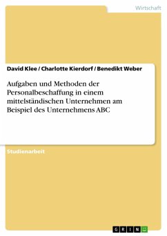 Aufgaben und Methoden der Personalbeschaffung in einem mittelständischen Unternehmen am Beispiel des Unternehmens ABC (eBook, ePUB)