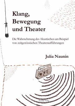 Klang, Bewegung und Theater (eBook, PDF) - Naunin, Julia