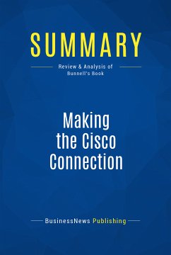 Summary: Making the Cisco Connection (eBook, ePUB) - BusinessNews Publishing