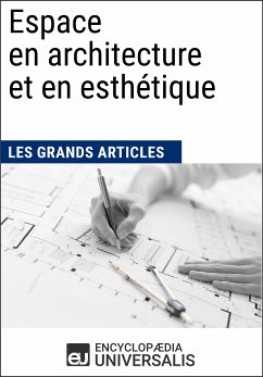 Espace en architecture et en esthétique (eBook, ePUB) - Encyclopaedia Universalis