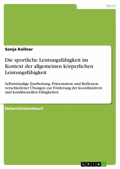 Die sportliche Leistungsfähigkeit im Kontext der allgemeinen körperlichen Leistungsfähigkeit (eBook, ePUB) - Kellner, Sonja