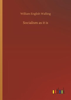 Socialism as it is - Walling, William English