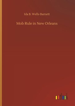 Mob Rule in New Orleans - Wells-Barnett, Ida B.