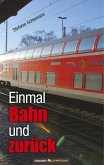 Einmal Bahn und zurück