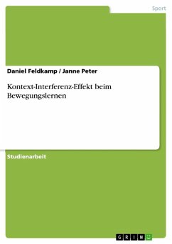 Kontext-Interferenz-Effekt beim Bewegungslernen (eBook, ePUB) - Feldkamp, Daniel; Peter, Janne