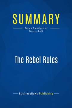 Summary: The Rebel Rules (eBook, ePUB) - Businessnews Publishing