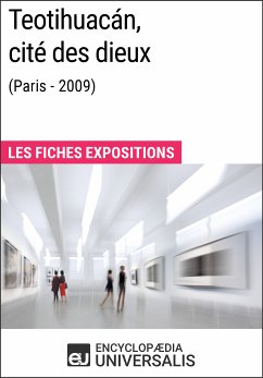 Teotihuacán, cité des dieux (Paris - 2009) (eBook, ePUB) - Encyclopaedia Universalis