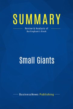 Summary: Small Giants (eBook, ePUB) - BusinessNews Publishing