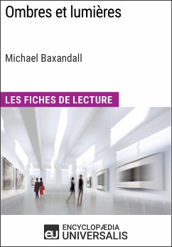 Ombres et lumières de Michael Baxandall (Les Fiches de Lecture d'Universalis) (eBook, ePUB) - Encyclopaedia Universalis