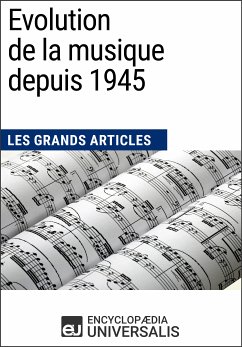 Evolution de la musique depuis 1945 (eBook, ePUB) - Encyclopaedia Universalis