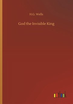 God the Invisible King - Wells, H. G.