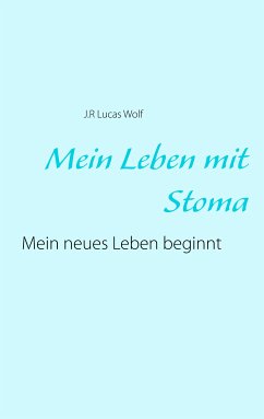 Mein Leben mit Stoma (eBook, ePUB) - Wolf, J.R. Lucas